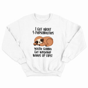 Sloth I Got About 5 Personalities Shirt Funny T-Shirt Sayings Gifts For Sloth Lovers (12)