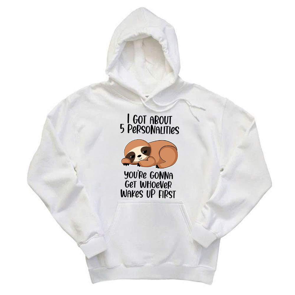 Sloth I Got About 5 Personalities Shirt Funny Hoodie Sayings Gifts For Sloth Lovers