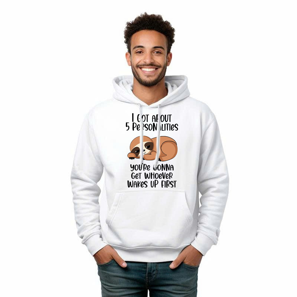 Sloth I Got About 5 Personalities Shirt Funny Hoodie Sayings Gifts For Sloth Lovers - Image 5
