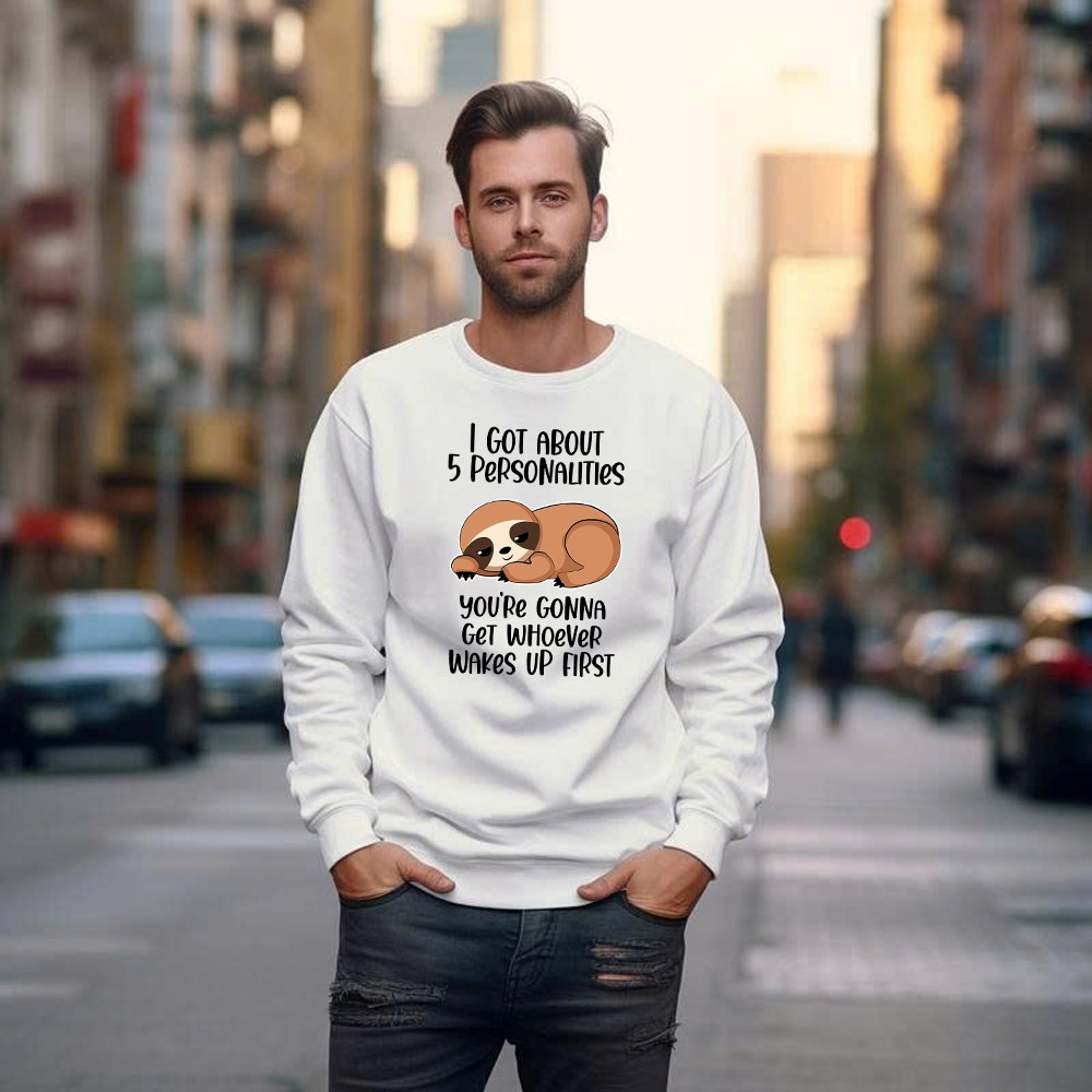 Sloth I Got About 5 Personalities Shirt Funny Sweatshirt Sayings Gifts For Sloth Lovers - Image 5