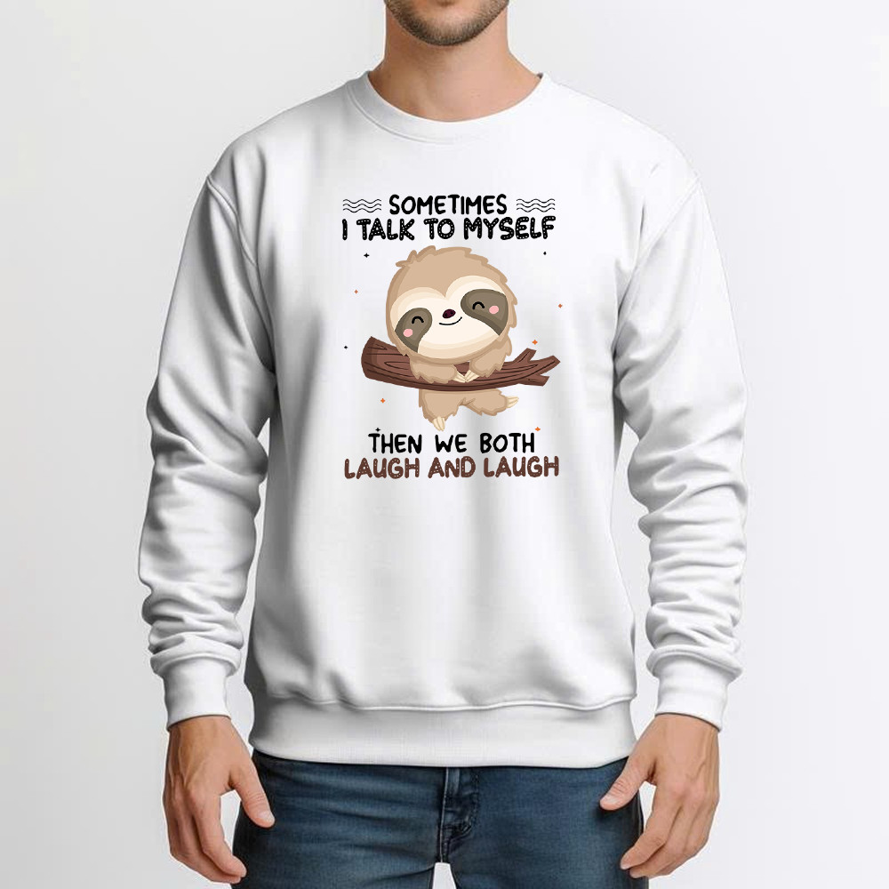 Sloth Sometimes I Talk To Myself Sweatshirt Cute Fun Sayings For Shirts Gift For Sloth Lovers - Image 5
